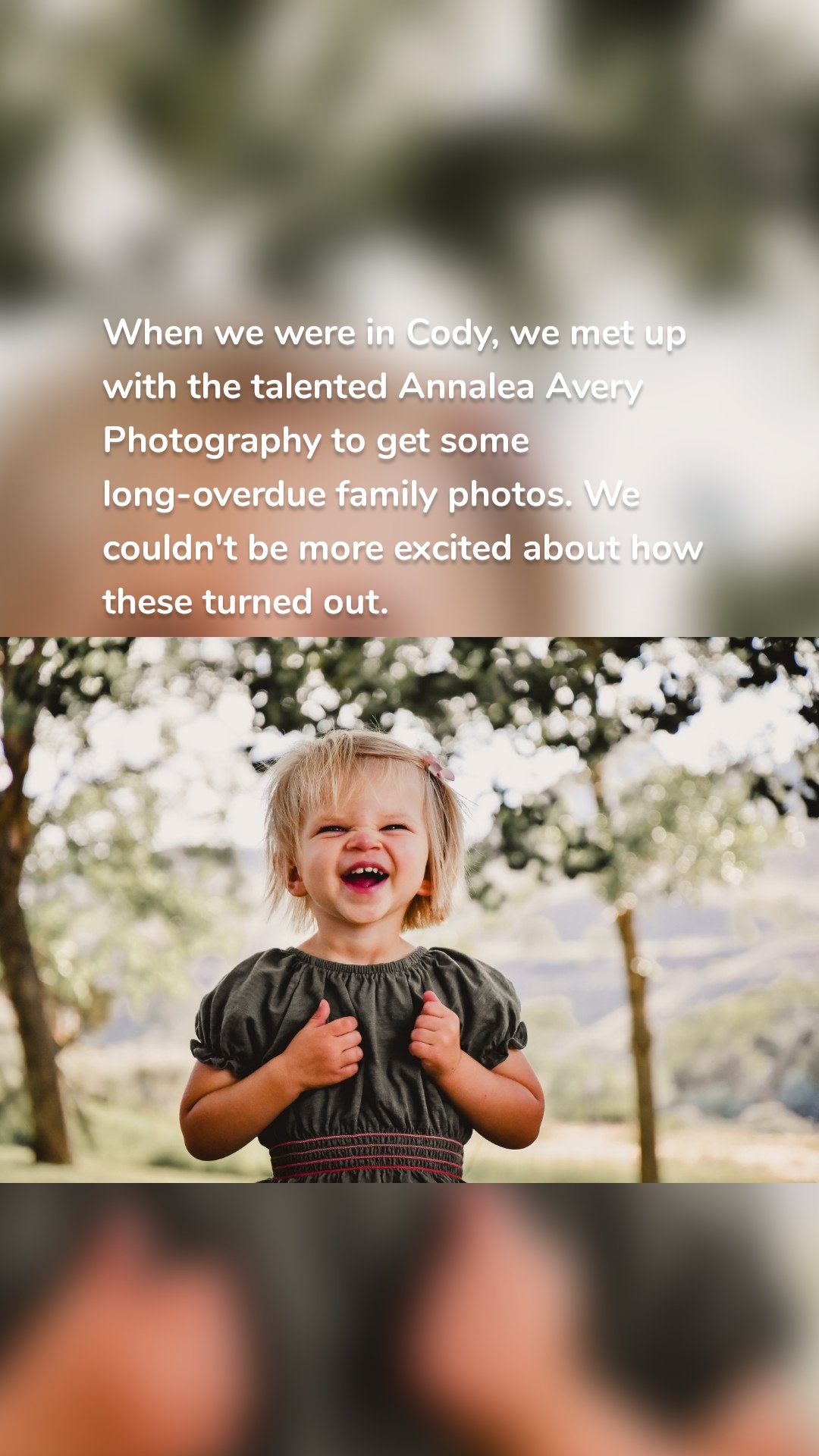When we were in Cody, we met up with the talented Annalea Avery Photography to get some long-overdue family photos. We couldn't be more excited about how these turned out. 